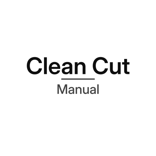 Clean Cut Manual